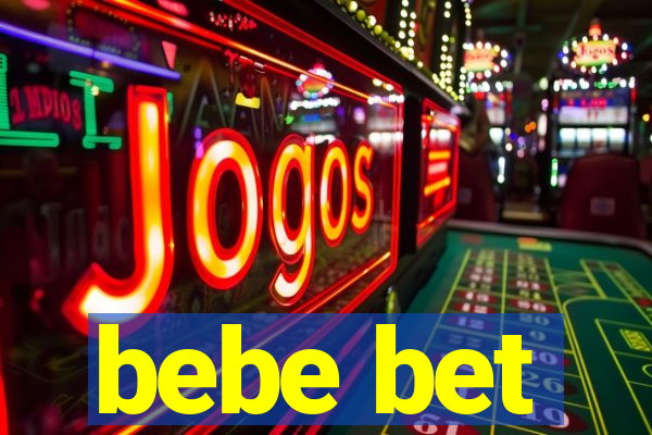 bebe bet